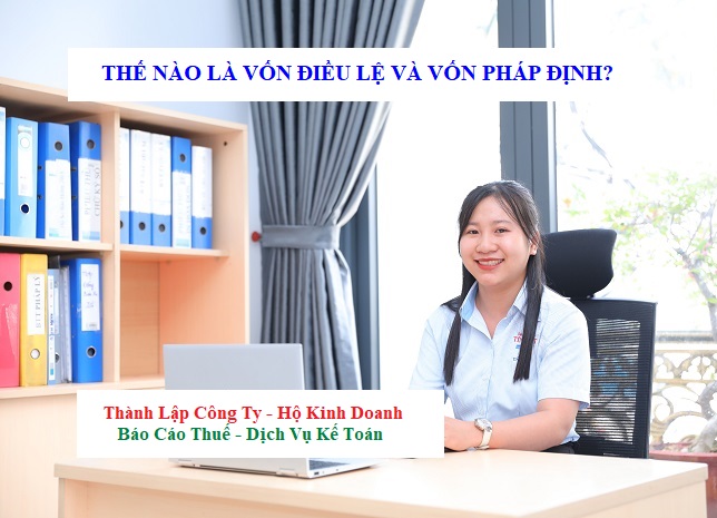 Thế nào là vốn điều lệ và vốn pháp định
