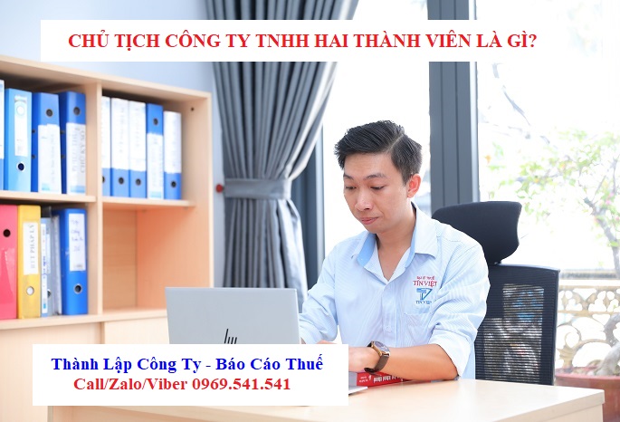 Chủ tịch công ty TNHH hai thành viên là gì?