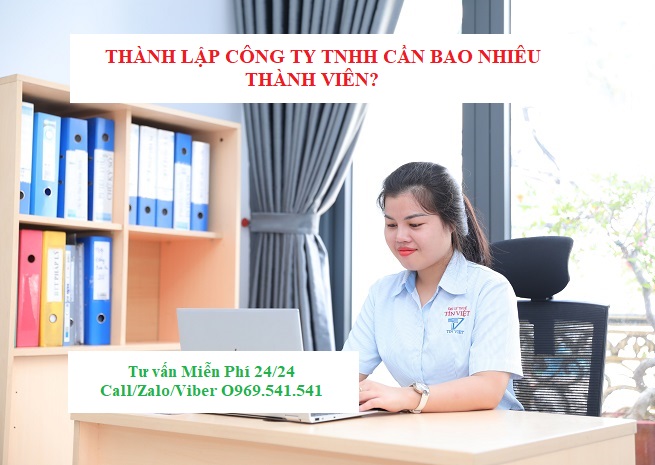 Thành lập công ty TNHH cần bao nhiêu thành viên góp vốn?