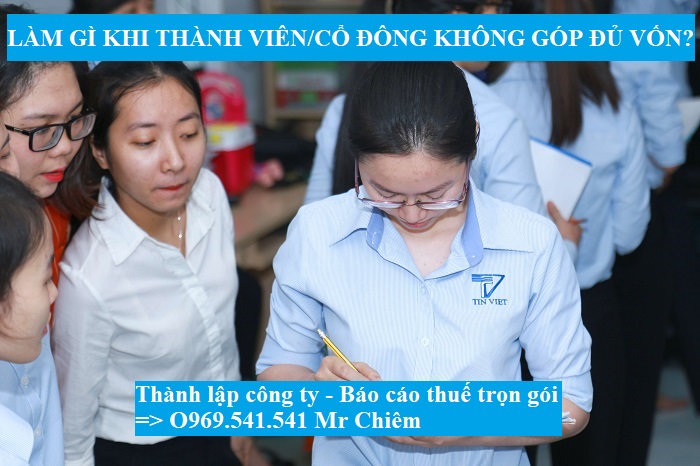 Nên làm gì khi thành viên/cổ đông không góp đủ vốn?