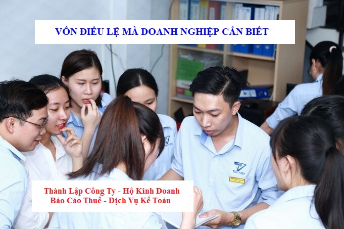 Vốn điều lệ mà doanh nghiệp cần biết