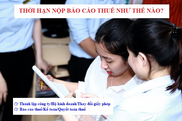 Thời hạn nộp báo cáo thuế như thế nào?