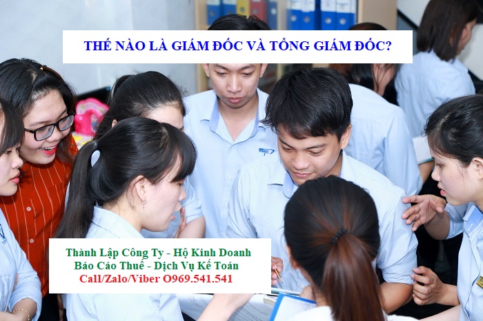 Thế nào là Giám đốc và Tổng giám đốc?