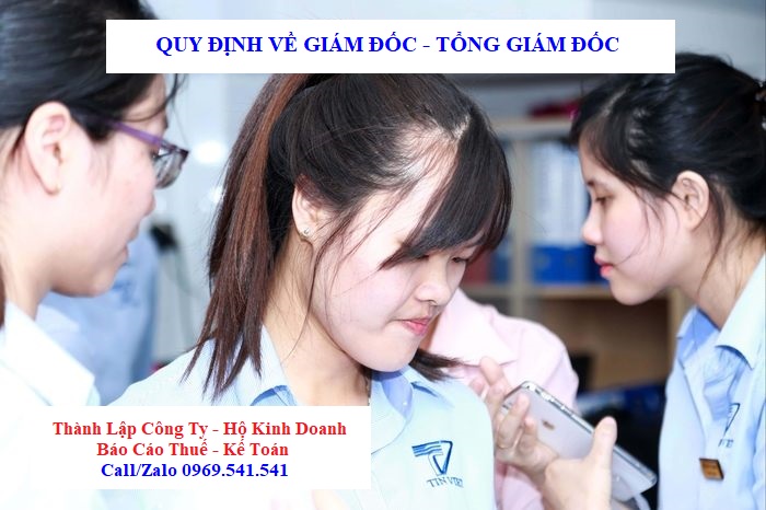 Quy định về giám đốc - tổng giám đốc công ty