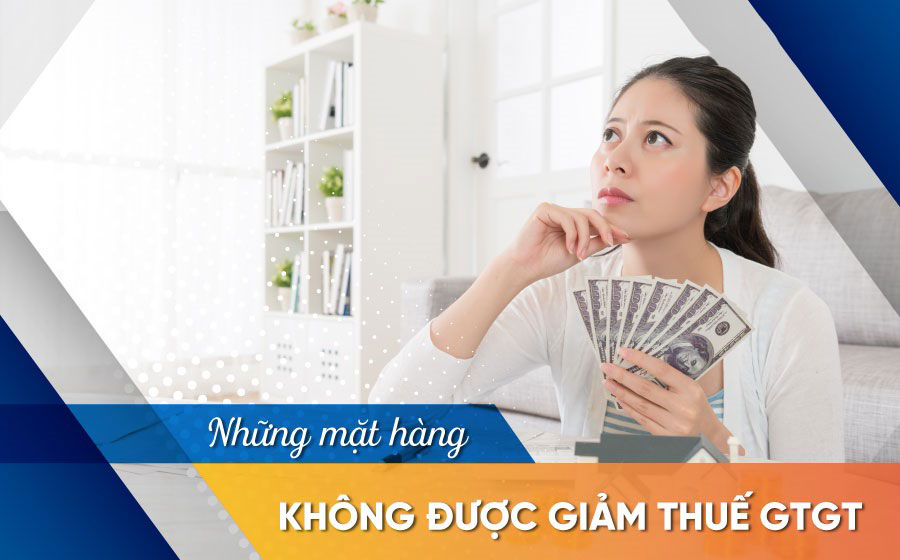 Danh mục hàng hóa không được giảm thuế GTGT năm 2023