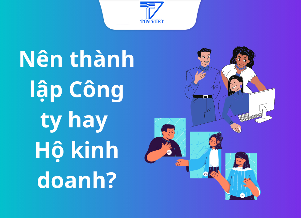 Nên thành lập công ty hay hộ kinh doanh