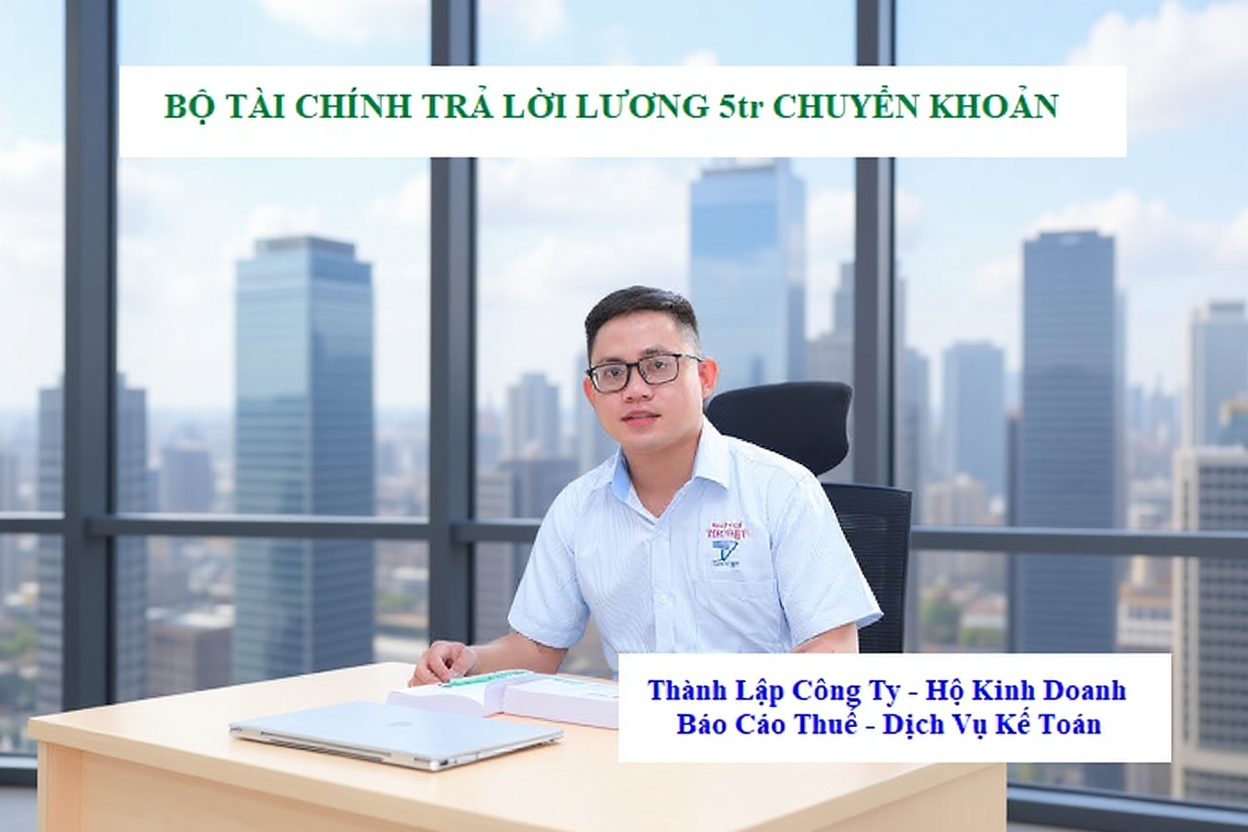 Bộ tài chính trả lời lương 5tr phải chuyển khoản