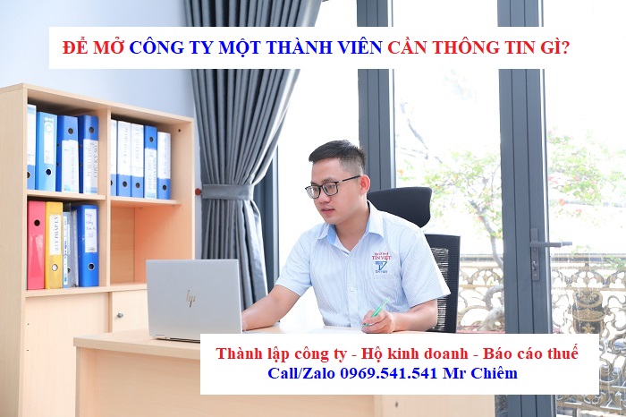 Để mở công ty một thành viên cần thông tin gì?