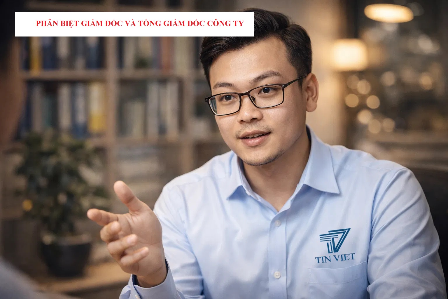 Phân biệt giám đốc và tổng giám đốc